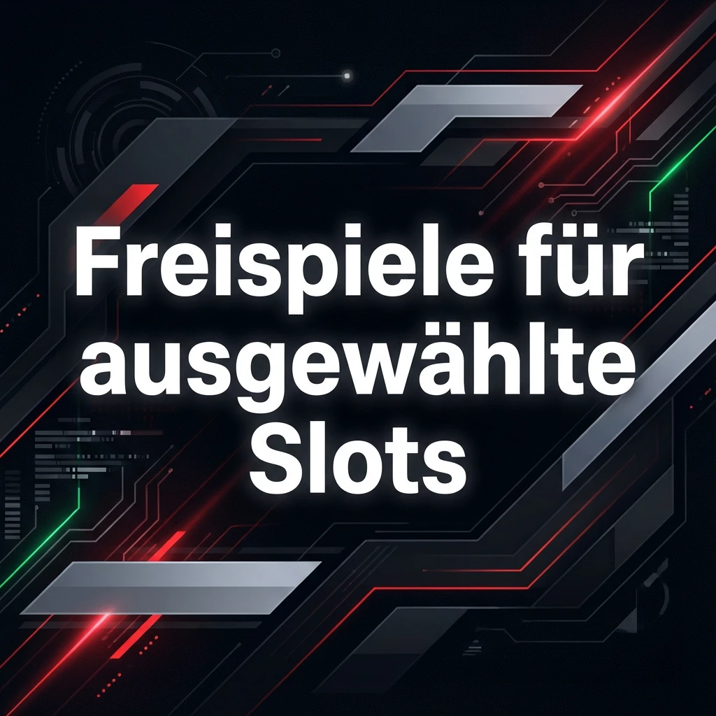 Freispiele für ausgewählte Slots